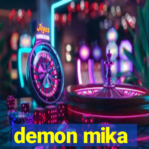 demon mika